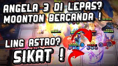 Moonton Bercanda Angela Di Lepas Auto Sikat Ya Gaes Ling Astro Kita