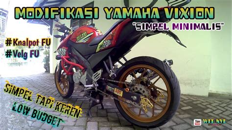 Review Modifikasi Vixion Simpel Minimalis New Vixion Wit Nvl