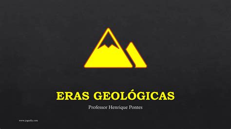 Eras Geol Gicas Desde A Forma O Da Terra At Os Dias Atuais Ppt