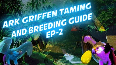 Ark Mobile Griffin Taming And Breeding How To Tame Griffin Kibble For