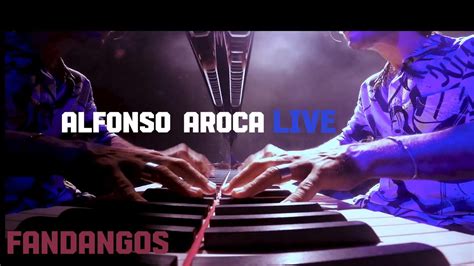 ALFONSO AROCA LIVE Episodio I Fandangos YouTube