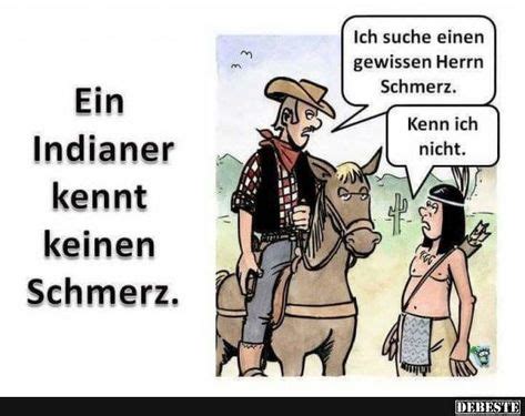 Ein Indianer Kennt Keinen Schmerz Lustige Bilder Spr Che Witze