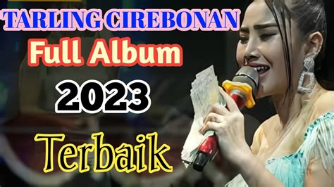 Kumpulan Lagu Tarling Cirebonan Terbaru Full Album Youtube