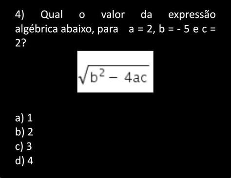 Qual O Valor Da Expressão Algébrica Abaixo Para A 2 B 5 E C 2