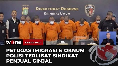 12 Tersangka Penjualan Ginjal Ditangkap 1 Oknum Polisi Pegawai