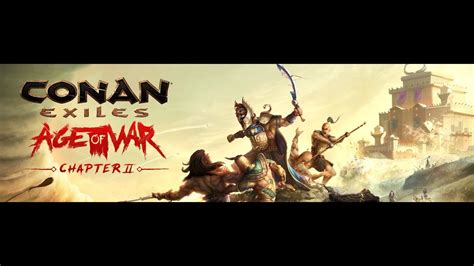 Conan Exiles Age Of War Ch Ep Youtube