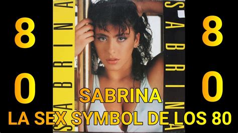 Sabrina Salerno La Sex Symbol De Los 80 Hd Youtube