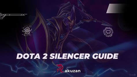 Dota 2 Silencer Guide 2023 Rakuzan E Sports