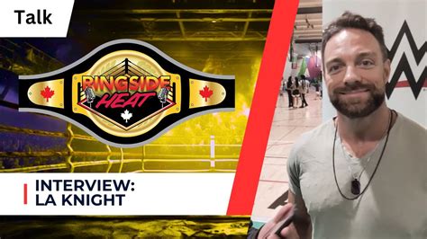 LA Knight Ringside Heat Interviews YouTube