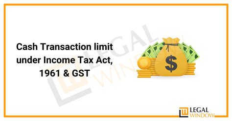 Cash Transaction Limit Under Income Tax Act 1961 GST Legal Window