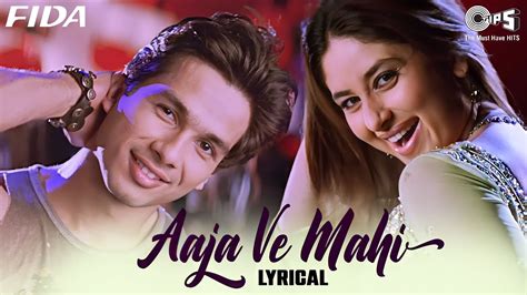 Aaja Ve Mahi Lyrical Fida Shahid Kareena Kapoor Alka Yagnik