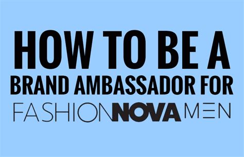 Want To Learn How To Become A Brand Ambassador For The Men S Fashion Nova Line We Provided Some