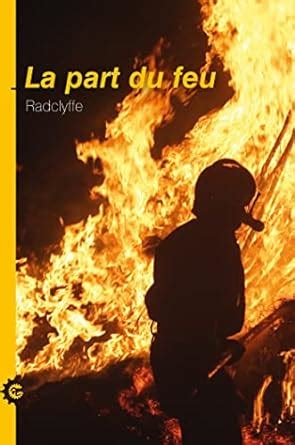 La Part Du Feu EBook Radclyffe Amazon Fr Boutique Kindle