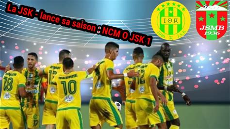 La JSK Lance Sa Saison NCM O JSK 1 YouTube