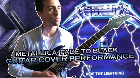 Metallica Fade To Black Full Guitar Cover Perfomance Youtube