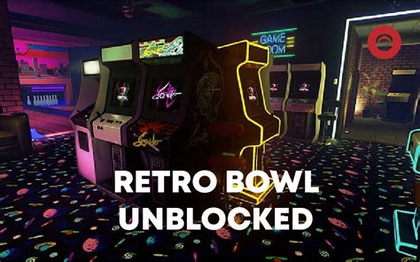 Unlock The Fun Everything You Need To Know About Retro Bowl Unblocked