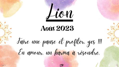 LION AOUT 2023 Faire Une Pause Et Profitez Yes En Amour Un