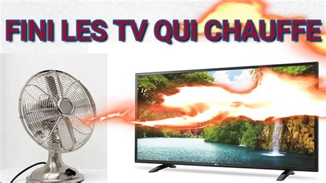 Ma Tv S Teint Au Bout De Min Fini Les Tv Qui Chauffe Tv Lg