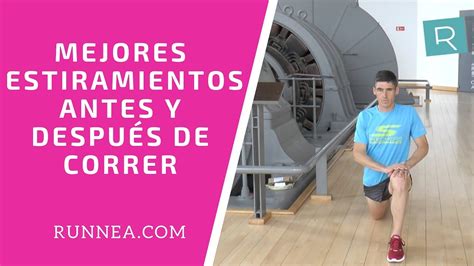 Los mejores estiramientos para antes y para después de correr YouTube