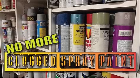 Fix Clogged Spray Paint Cans Youtube