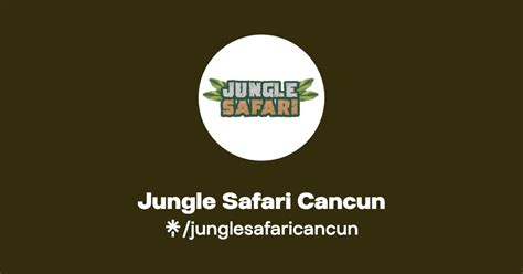 Jungle Safari Cancun Instagram Facebook Linktree