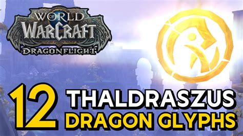 Wow Dragonflight Thaldraszus Dragon Glyph Locations Thaldraszus