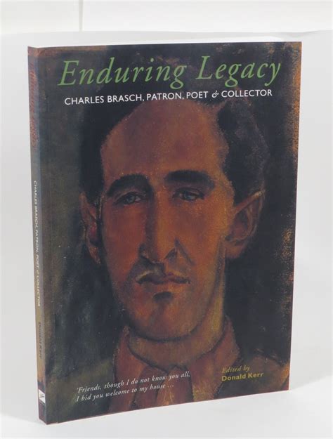 Enduring Legacy : Charles Brasch, Patron, Poet & Collector