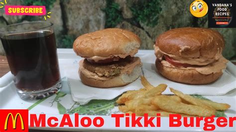 Mcaloo Tikki Burger At Home Original McDonalds Mc Aloo Tikki Burger