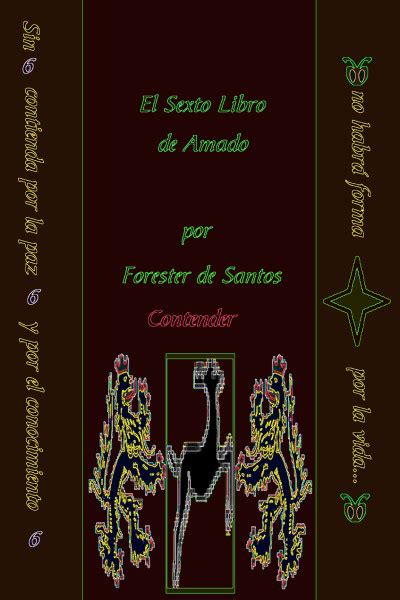 Smashwords El Sexto Libro De Amado A Book By Forester De Santos