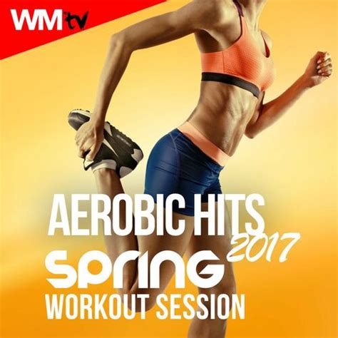 Workout Music Tv Aerobic Hits Spring Workout Session Minutes