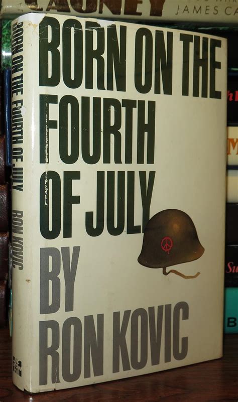 BORN ON THE FOURTH OF JULY by Kovic, Ron: Hardcover (1976) First ...