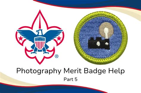 Photography Merit Badge Help Part 5