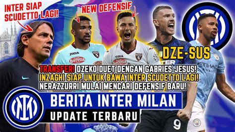 Berita Inter Milan Terbaru Hari Ini Pencarian Defensif Inzaghi