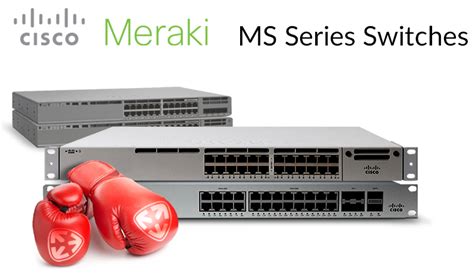 Meraki MS Series vs Cisco 9200 Series switches - Corporate Armor