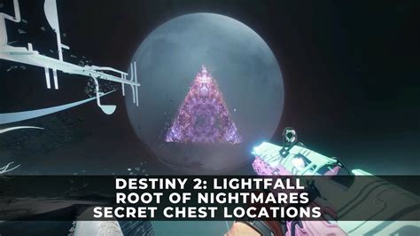 Destiny 2 Lightfall Root Of Nightmares Secret Chest Locations