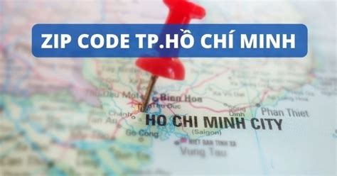 Mã ZIP TPHCM Danh bạ Mã bưu điện TP Hồ Chí Minh chính xác 2024