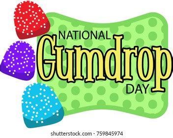 National Gumdrop Day February 15 Celebrates Stock Vector (Royalty Free) 759845974 | Shutterstock