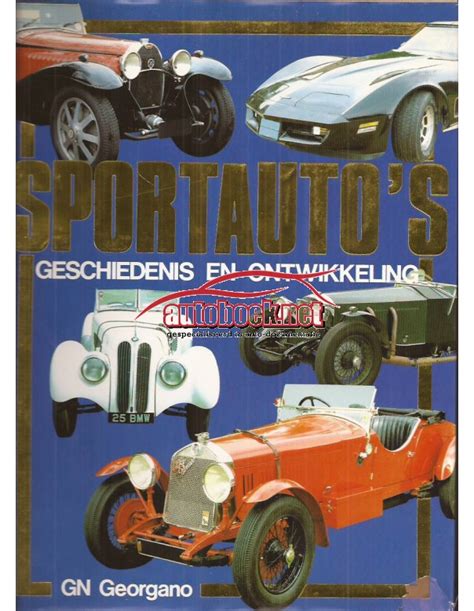 Alle Modellen Sportautos Geschiedenis En Ontwikkeling Overzichtsboek G Georgano 1987 Met