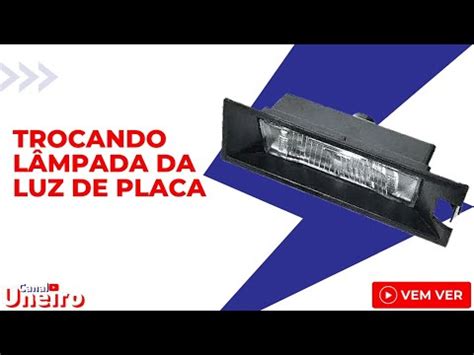 Uno Vivace Como trocar lâmpada de placa YouTube