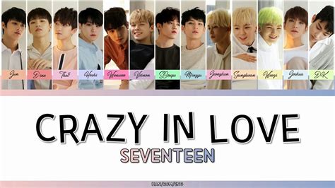 Seventeen Crazy In Love Han Rom Eng Color Coded Lyric Youtube