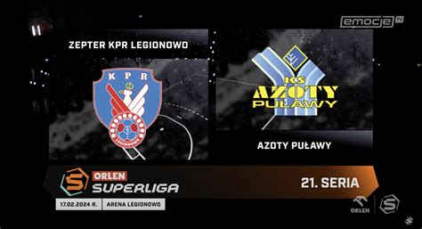 Seria Zepter Kpr Legionowo Azoty Pu Awy Skr T Orlen Superliga