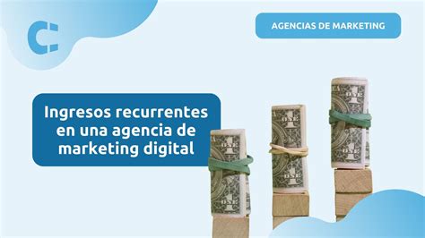 Ingresos Recurrentes De Una Agencia De Marketing Digital