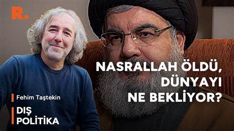 Hizbullah lideri Nasrallah öldürüldü Şimdi ne olacak Fehim