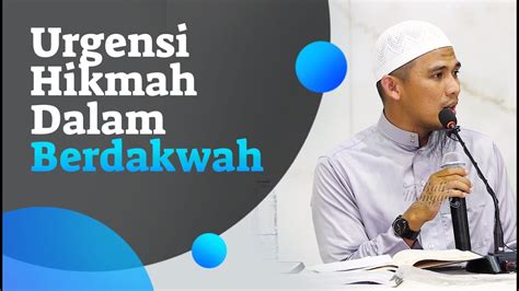 Urgensi Hikmah Dalam Berdakwah Ustadz Luthfi Abdul Jabbar Youtube