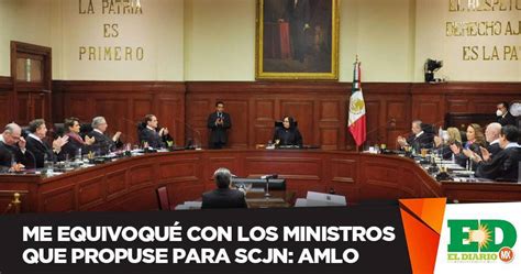 Me Equivoqu Con Los Ministros Que Propuse Para Scjn Amlo El Diario Mx