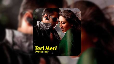 Teri Meri Rap Mix Pratik Star Rahat Fateh Ali Khan Salman Khan