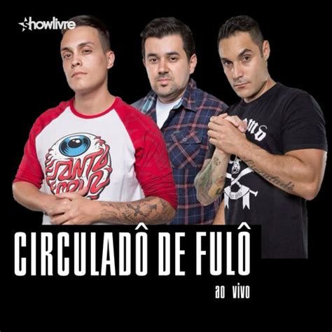 Circulado De Fulo Circulad De Ful No Est Dio Showlivre Ao Vivo