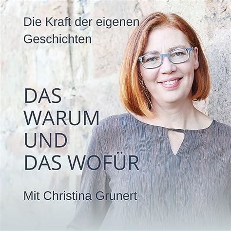 Das Warum und das Wofür Kraft der eigenen Geschichten Christina