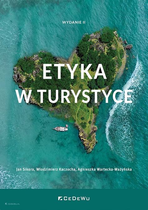 Etyka W Turystyce Wyd Ii Wydawnictwo Cedewu Ksi Garnia Cedewu Pl