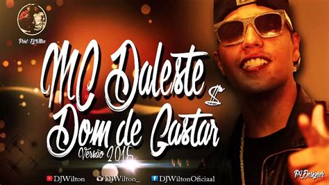 MC Daleste Dom de Gastar Versão 2015 DJ Wilton YouTube